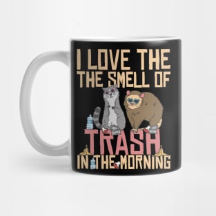 I love the smell of trash in the morning Mug